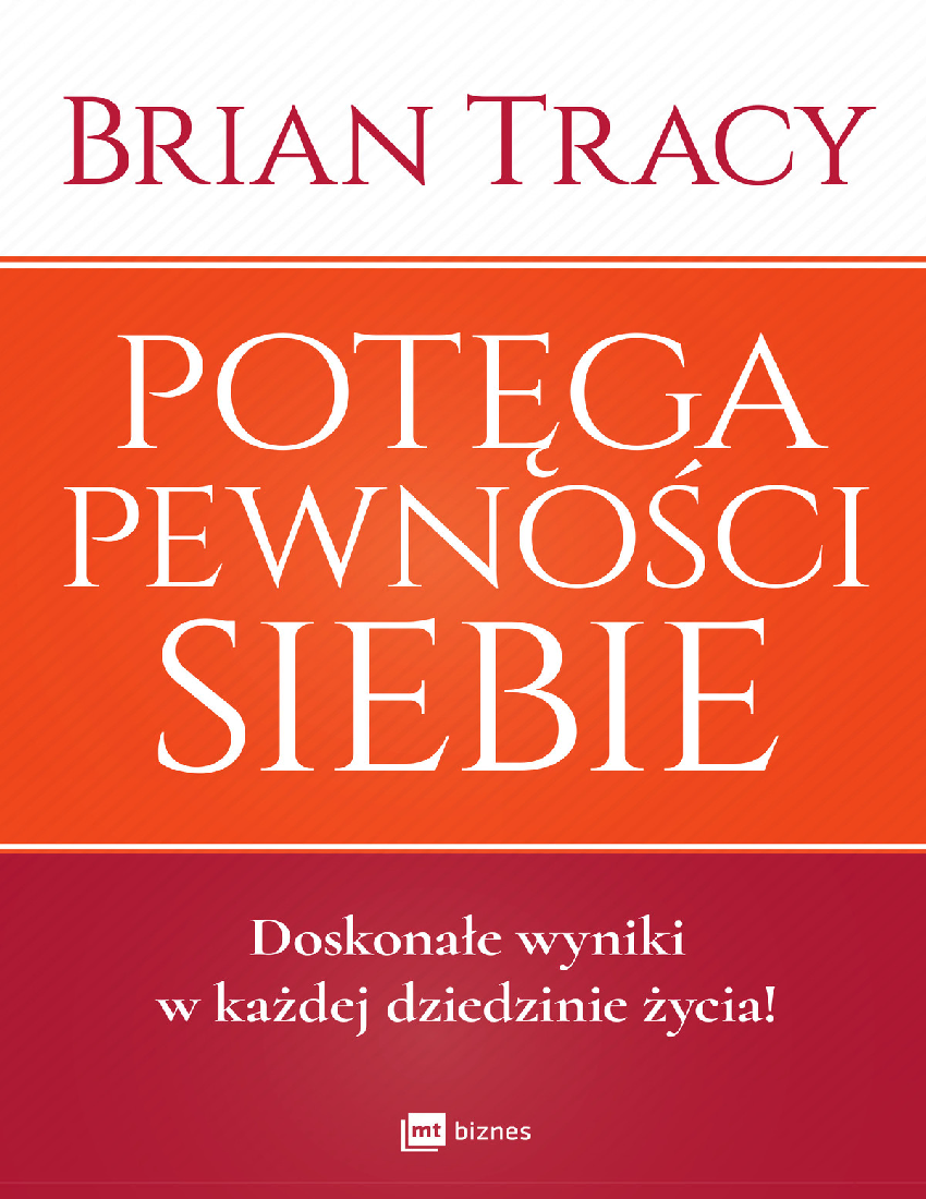 Potęga Osobistego Uroku Brian Tracy Pdf Brian Tracy - Potega pewnosci siebie - Pobierz pdf z Docer.pl