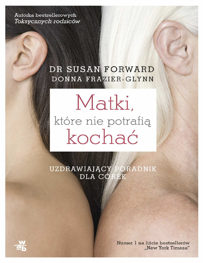 Susan Forward Matki Ktore Nie Potrafia Kochac Pobierz Pdf Z Docer Pl