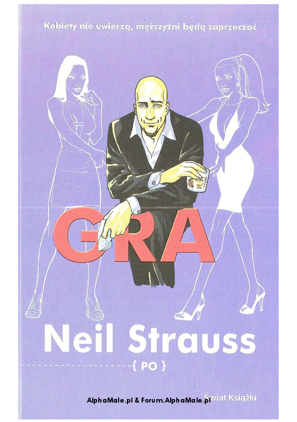Neil Strauss Gra Kobiety Nie Uwierza Mezczyzni Beda Zaprzeczac Pobierz Pdf Z Docer Pl