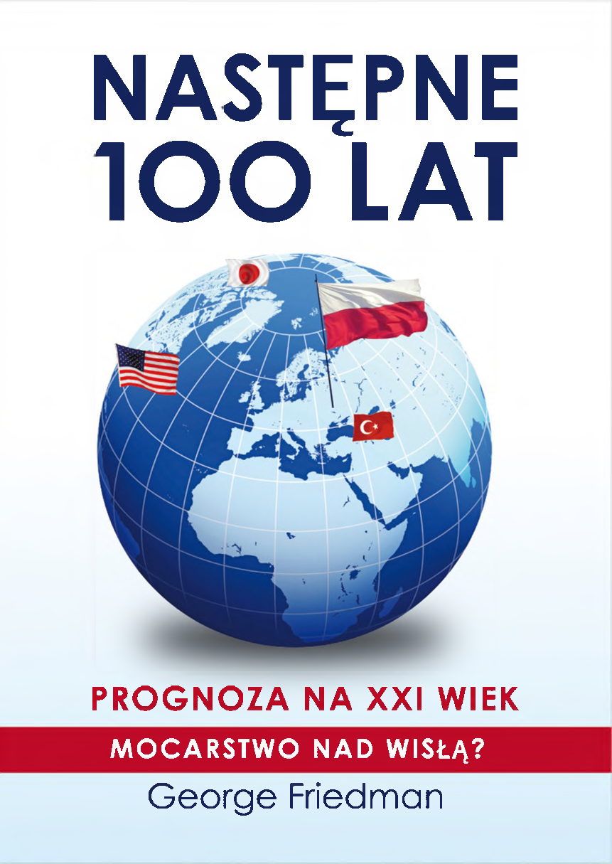 Następne 100 Lat Prognoza Na Xxi Wiek Pdf Następne 100 lat - G. Friedman - Pobierz pdf z Docer.pl